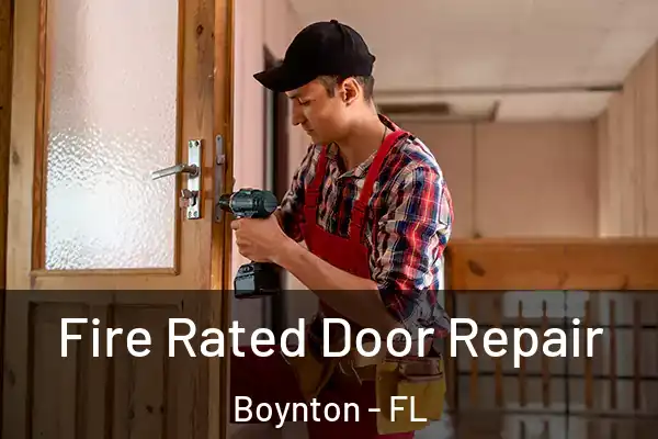  Fire Rated Door Repair Boynton - FL