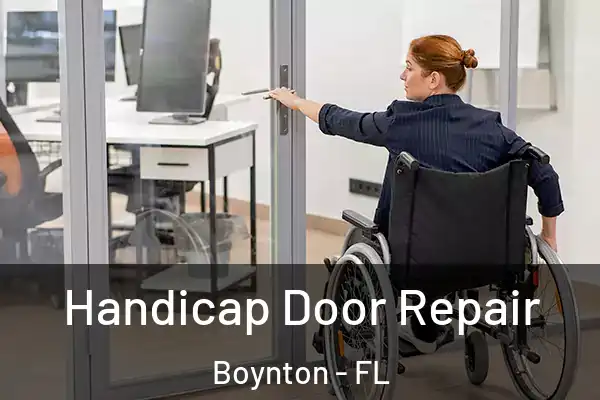  Handicap Door Repair Boynton - FL