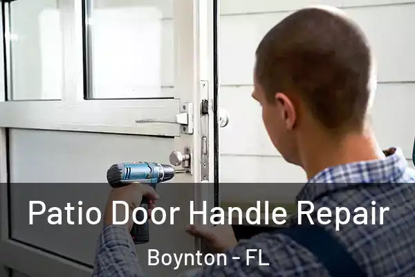  Patio Door Handle Repair Boynton - FL