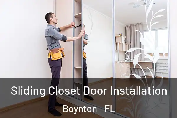  Sliding Closet Door Installation Boynton - FL