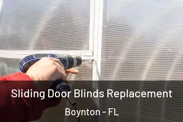 Sliding Door Blinds Replacement Boynton - FL