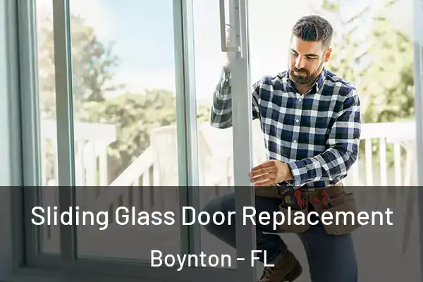  Sliding Glass Door Replacement Boynton - FL
