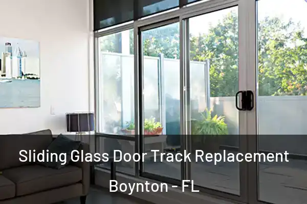  Sliding Glass Door Track Replacement Boynton - FL